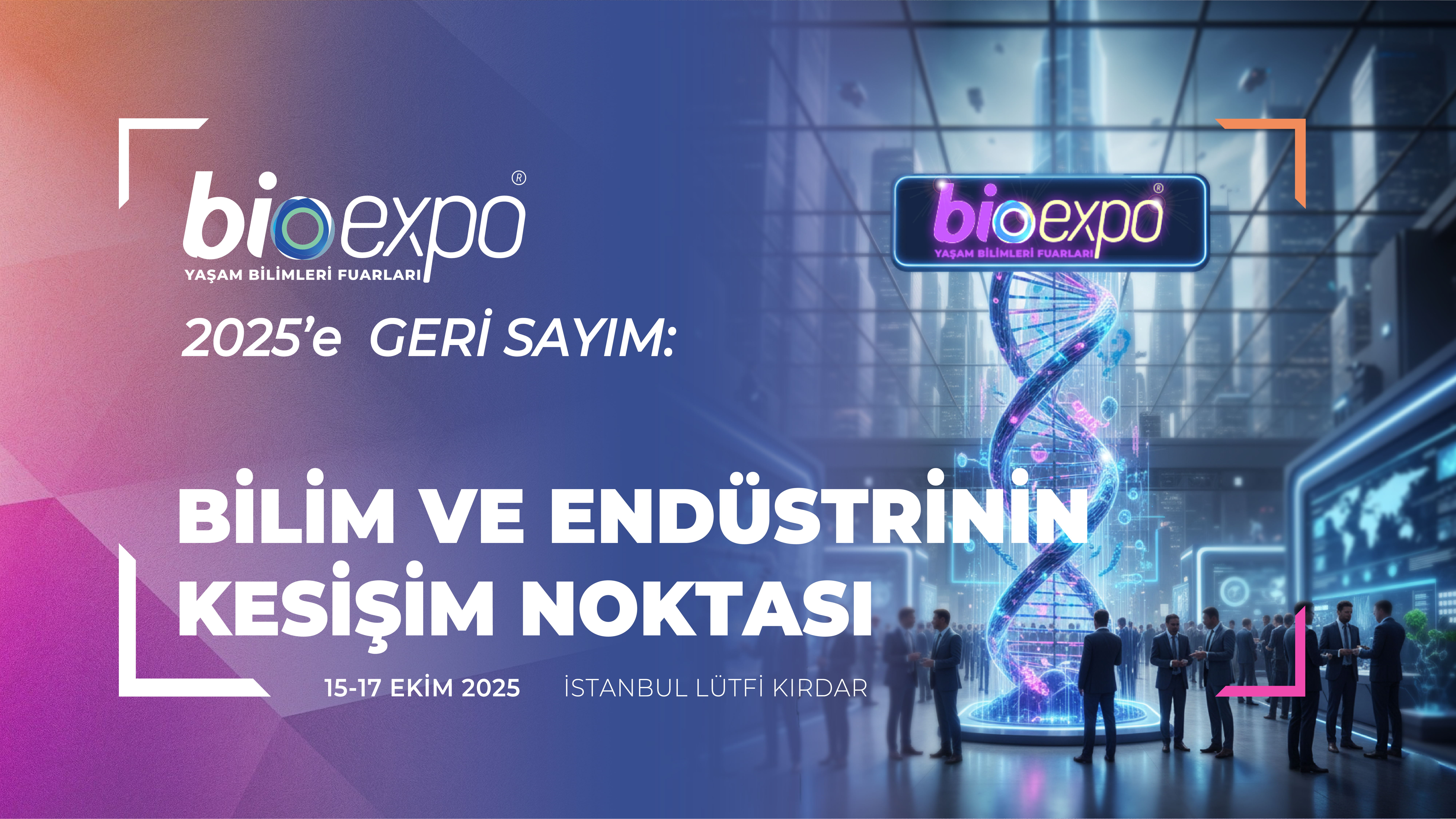 BIOEXPO 2025’e Geri Sayım – Bilim, Endüstri ve Teknolojinin Yeni Hikâyesi Başlıyor